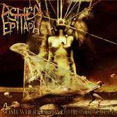 Ashen Epitaph : Somewhere Behind the Nervecell